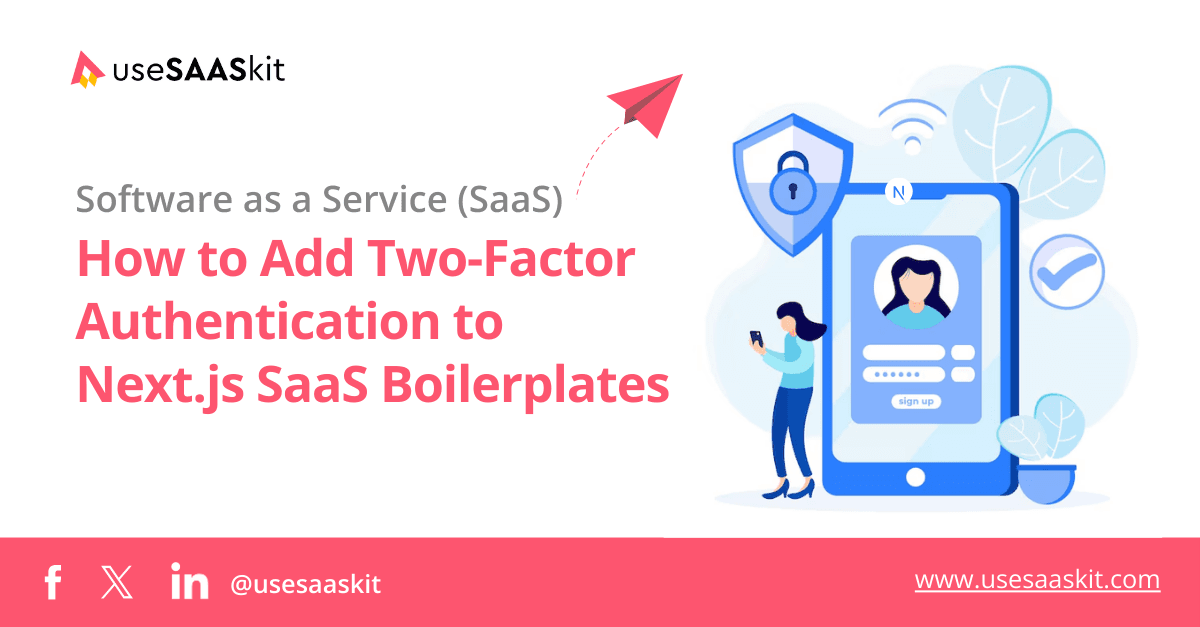 How to Add Two-Factor Authentication to Next.js SaaS Boilerplates