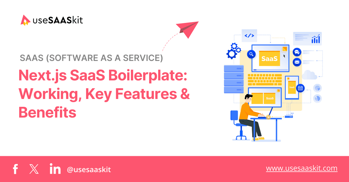 Next.js SaaS Boilerplate: Working, Key Features & Benefits